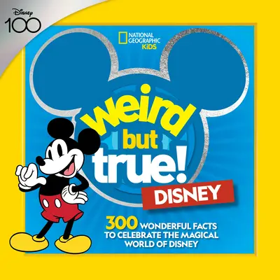 Seltsam, aber wahr! Disney: 300 wunderbare Fakten über den Zauber von Disney - Weird But True! Disney: 300 Wonderful Facts to Celebrate the Magic of Disney