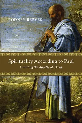 Spiritualität nach Paulus: Dem Apostel Christi nacheifern - Spirituality According to Paul: Imitating the Apostle of Christ