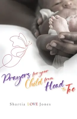 Gebete für Ihr Kind von Kopf bis Fuß - Prayers for Your Child from Head to Toe