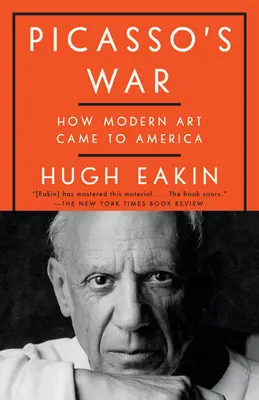 Picassos Krieg: Wie die moderne Kunst nach Amerika kam - Picasso's War: How Modern Art Came to America