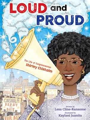 Laut und stolz: Das Leben der Kongressabgeordneten Shirley Chisholm - Loud and Proud: The Life of Congresswoman Shirley Chisholm