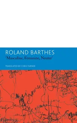 Das Männliche, das Weibliche, das Neutrum und andere Schriften zur Literatur - Masculine, Feminine, Neuter and Other Writings on Literature