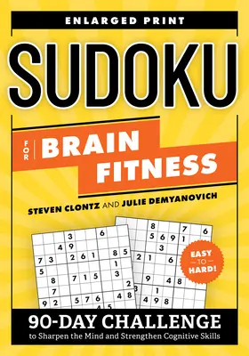 Sudoku für die Gehirnfitness: 90-Tage-Herausforderung zur Schärfung des Geistes und Stärkung der kognitiven Fähigkeiten - Sudoku for Brain Fitness: 90-Day Challenge to Sharpen the Mind and Strengthen Cognitive Skills