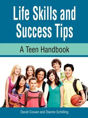 Lebenskompetenzen und Erfolgstipps, ein Handbuch für Jugendliche - Life Skills and Success Tips, a Teen Handbook