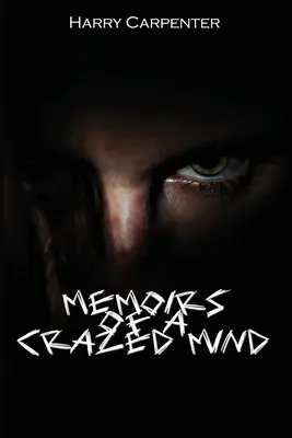 Memoiren eines Verrückten - Memoirs of a Crazed Mind
