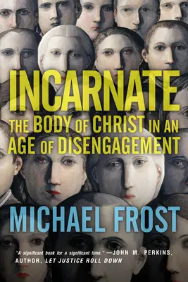 Inkarnat: Der Leib Christi in einem Zeitalter der Entfremdung - Incarnate: The Body of Christ in an Age of Disengagement