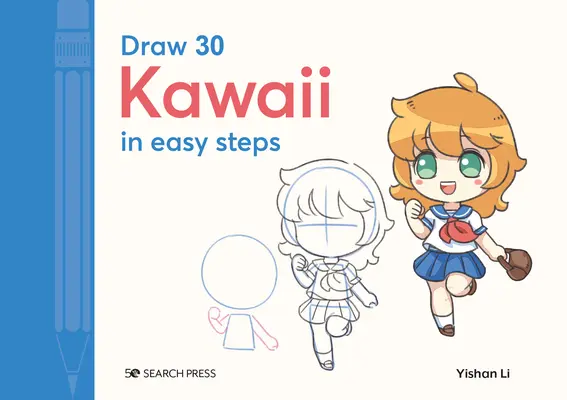 Zeichnen Sie 30: Kawaii: In einfachen Schritten - Draw 30: Kawaii: In Easy Steps