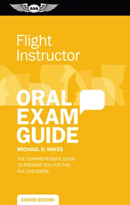 Leitfaden für die mündliche Prüfung zum Fluglehrer: Umfassende Vorbereitung auf den FAA Checkride - Flight Instructor Oral Exam Guide: Comprehensive Preparation for the FAA Checkride