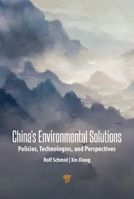 Chinas Umweltlösungen: Politiken, Technologien und Perspektiven - China's Environmental Solutions: Policies, Technologies, and Perspectives