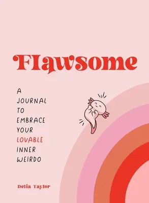 Makelhaft: Ein Tagebuch, um deinen liebenswerten inneren Spinner zu umarmen - Flawsome: A Journal to Embrace Your Lovable Inner Weirdo