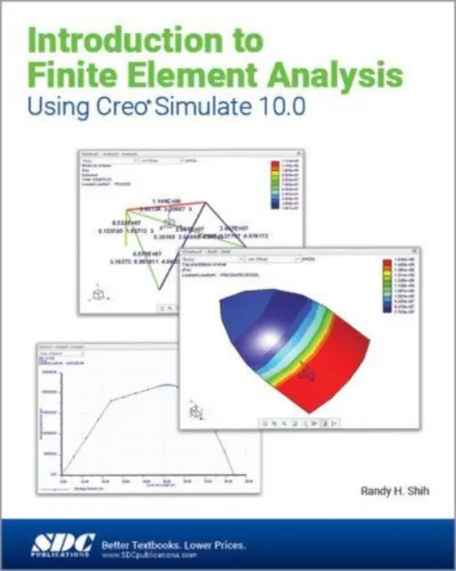 Einführung in die Finite-Elemente-Analyse mit Creo Simulate 10.0 - Introduction to Finite Element Analysis Using Creo Simulate 10.0