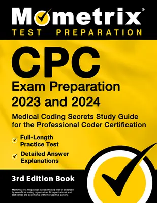 Cpc Prüfungsvorbereitung 2023 und 2024 - Medical Coding Secrets Study Guide for the Professional Coder Certification, Full-Length Practice Test, Detailed - Cpc Exam Preparation 2023 and 2024 - Medical Coding Secrets Study Guide for the Professional Coder Certification, Full-Length Practice Test, Detailed