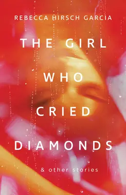 Das Mädchen, das Diamanten weinte und andere Geschichten - The Girl Who Cried Diamonds & Other Stories
