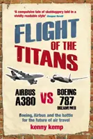 Flight Of The Titans - Boeing, Airbus und der Kampf um die Zukunft des Flugverkehrs - Flight Of The Titans - Boeing, Airbus and the battle for the future of air travel