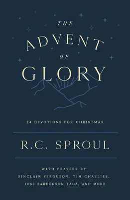 Der Advent der Herrlichkeit: 24 Andachten für Weihnachten - The Advent of Glory: 24 Devotions for Christmas