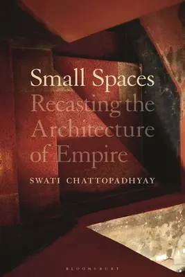 Kleine Räume: Die Neugestaltung der Architektur des Empire - Small Spaces: Recasting the Architecture of Empire