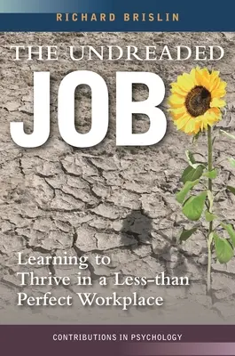 Der ungelesene Job: Lernen, an einem nicht ganz perfekten Arbeitsplatz zu gedeihen - The Undreaded Job: Learning to Thrive in a Less-than-Perfect Workplace