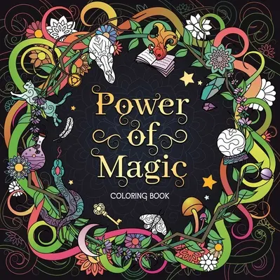 Die Macht der Magie: Malbuch für Erwachsene - The Power of Magic: Adult Coloring Book