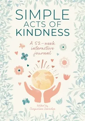 Einfache Taten der Freundlichkeit: Ein interaktives 52-Wochen-Tagebuch - Simple Acts of Kindness: A 52-Week Interactive Journal