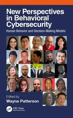 Neue Perspektiven der verhaltensorientierten Cybersicherheit: Menschliches Verhalten und Entscheidungsmodelle - New Perspectives in Behavioral Cybersecurity: Human Behavior and Decision-Making Models