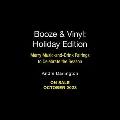 Booze & Vinyl Weihnachten: Fröhliche Musik- und Getränkekombinationen zur Feier der Saison - A Booze & Vinyl Christmas: Merry Music-And-Drink Pairings to Celebrate the Season