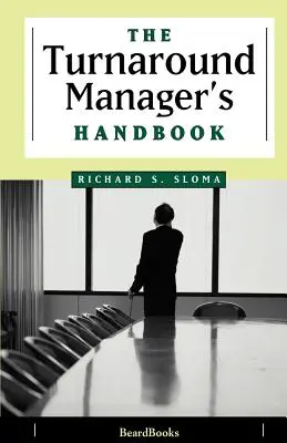 Das Handbuch des Turnaround-Managers - The Turnaround Manager's Handbook