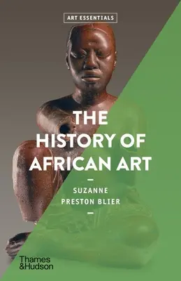 Die Geschichte der afrikanischen Kunst (Art Essentials) - The History of African Art (Art Essentials)