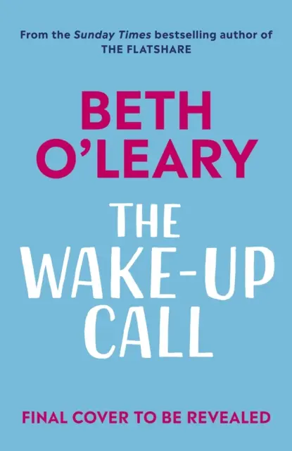 Wake-Up Call - Die süchtig machende Feind-zu-Liebe-Romanze von der Millionen-Bestseller-Autorin von THE FLATSHARE - Wake-Up Call - The addictive enemies-to-lovers romcom from the million-copy bestselling author of THE FLATSHARE