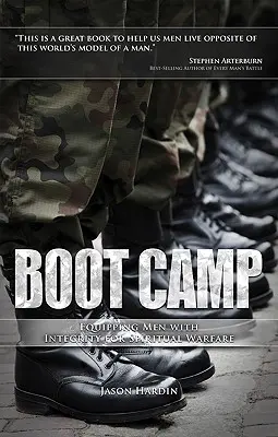Boot Camp: Männer mit Integrität für den geistlichen Kampf ausrüsten - Boot Camp: Equipping Men with Integrity for Spiritual Warfare