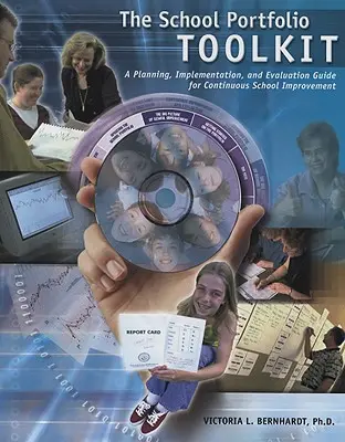 Werkzeugkasten für Schulportfolios: Ein Leitfaden für die Planung, Umsetzung und Bewertung der kontinuierlichen Verbesserung von Schulen [mit CDROM] - School Portfolio Toolkit: A Planning, Implementation, and Evaluation Guide for Continuous School Improvement [With CDROM]