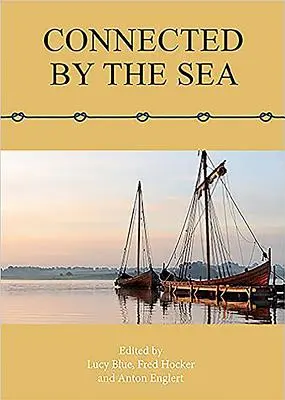 Verbunden durch das Meer: Proceedings of the Tenth International Symposium on Boat and Ship Archaeology, Dänemark 2003 - Connected by the Sea: Proceedings of the Tenth International Symposium on Boat and Ship Archaeology, Denmark 2003