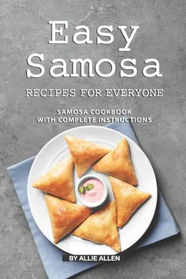 Einfache Samosa-Rezepte für jedermann: Samosa-Kochbuch mit vollständiger Anleitung - Easy Samosa Recipes for Everyone: Samosa Cookbook with Complete Instructions