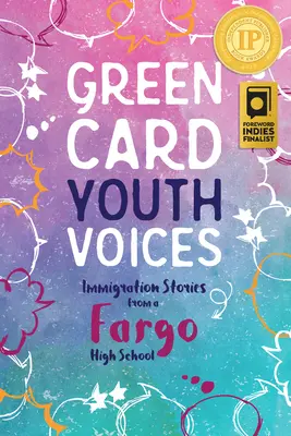Einwanderungsgeschichten von einer High School in Fargo: Stimmen der Green Card-Jugend - Immigration Stories from a Fargo High School: Green Card Youth Voices