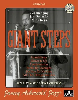 Jamey Aebersold Jazz -- Giant Steps, Vol 68: 6 anspruchsvolle Jazz-Songs in allen 12 Tonarten, Buch & Online Audio - Jamey Aebersold Jazz -- Giant Steps, Vol 68: 6 Challenging Jazz Songs in All 12 Keys, Book & Online Audio