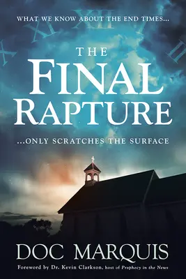 Die letzte Entrückung: Was wir über die Endzeit wissen, kratzt nur an der Oberfläche - The Final Rapture: What We Know about the End Times Only Scratches the Surface