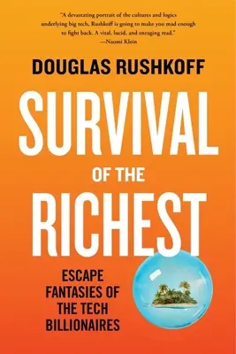 Survival of the Richest: Fluchtfantasien der Tech-Milliardäre - Survival of the Richest: Escape Fantasies of the Tech Billionaires