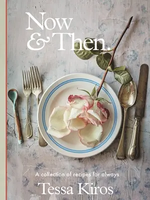 Jetzt und damals: Eine Sammlung von Rezepten für immer - Now & Then: A Collection of Recipes for Always