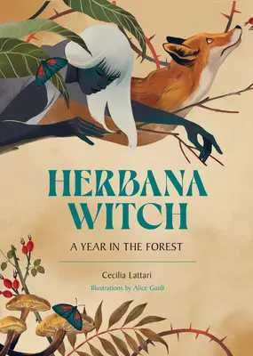 Herbana-Hexe: Ein Jahr im Wald (Arbeiten mit Kräutern, Rinden, Pilzen, Wurzeln und Blumen) - Herbana Witch: A Year in the Forest (Working with Herbs, Barks, Mushrooms, Roots, and Flowers)