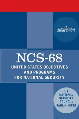 Ncs-68: Ziele und Programme der Vereinigten Staaten für die nationale Sicherheit - Ncs-68: United States Objectives and Programs for National Security