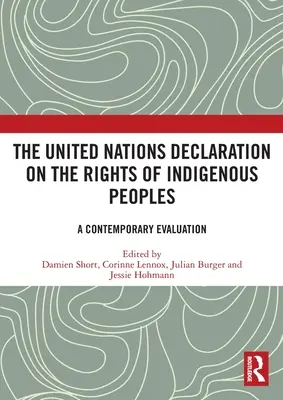 Die Erklärung der Vereinten Nationen zu den Rechten indigener Völker: Eine zeitgenössische Bewertung - The United Nations Declaration on the Rights of Indigenous Peoples: A Contemporary Evaluation