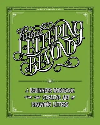 Hand Lettering und mehr: Ein Arbeitsbuch für Anfänger in der kreativen Kunst des Buchstabierens - Hand Lettering and Beyond: A Beginner's Workbook for the Creative Art of Drawing Letters
