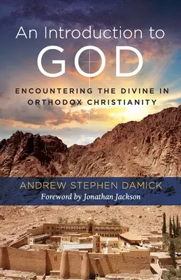 Eine Einführung in Gott: Die Begegnung mit dem Göttlichen im orthodoxen Christentum - An Introduction to God: Encountering the Divine in Orthodox Christianity