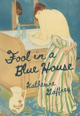 Ein Narr in einem blauen Haus - Fool in a Blue House