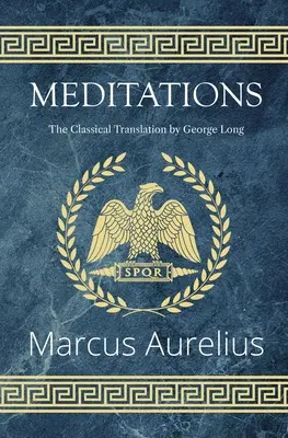 Meditationen - Die klassische Übersetzung von George Long (Reader's Library Classics) - Meditations - The Classical Translation by George Long (Reader's Library Classics)