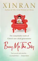 Buy Me the Sky - Die bemerkenswerte Wahrheit über Chinas Ein-Kind-Generationen - Buy Me the Sky - The remarkable truth of China's one-child generations
