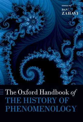 Das Oxford-Handbuch zur Geschichte der Phänomenologie - The Oxford Handbook of the History of Phenomenology