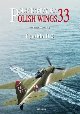 Polish Wings Nr. 33 Iljuschin Il-2 - Polish Wings No. 33 Ilyushin Il-2