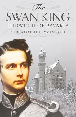 Der Schwanenkönig: Ludwig II. von Bayern - The Swan King: Ludwig II of Bavaria