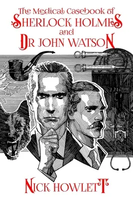 Das medizinische Fallbuch von Sherlock Holmes und Doktor Watson - The Medical Casebook of Sherlock Holmes and Doctor Watson