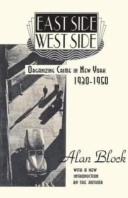 East Side-West Side - Organisierte Kriminalität in New York, 1930-50 - East Side-West Side - Organizing Crime in New York, 1930-50